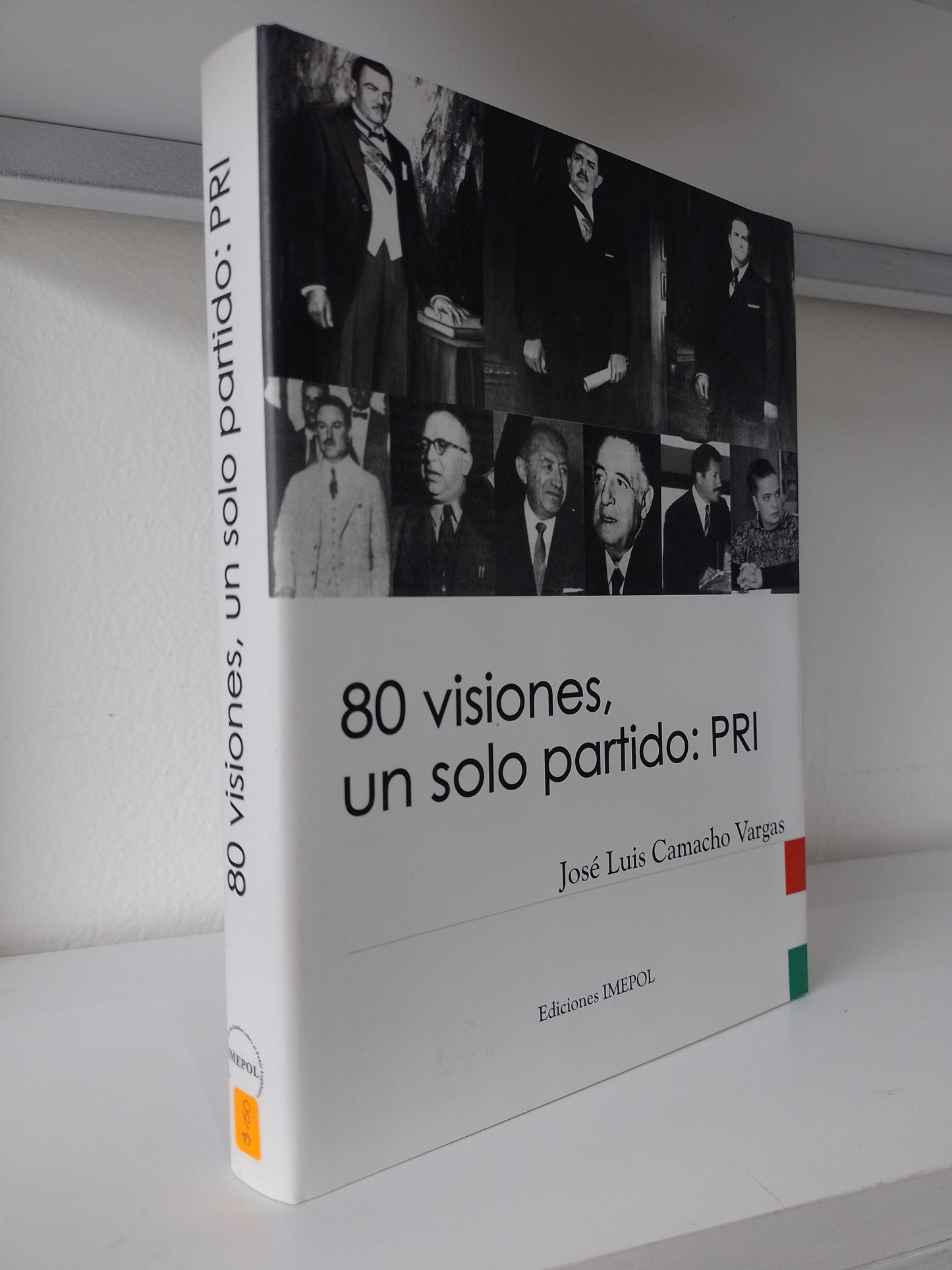 80 VISIONES UN SOLO PARTIDO PRI POR JOSE LUIS CAMACHO VARGAS USADO POLITICA JUAREZ 515