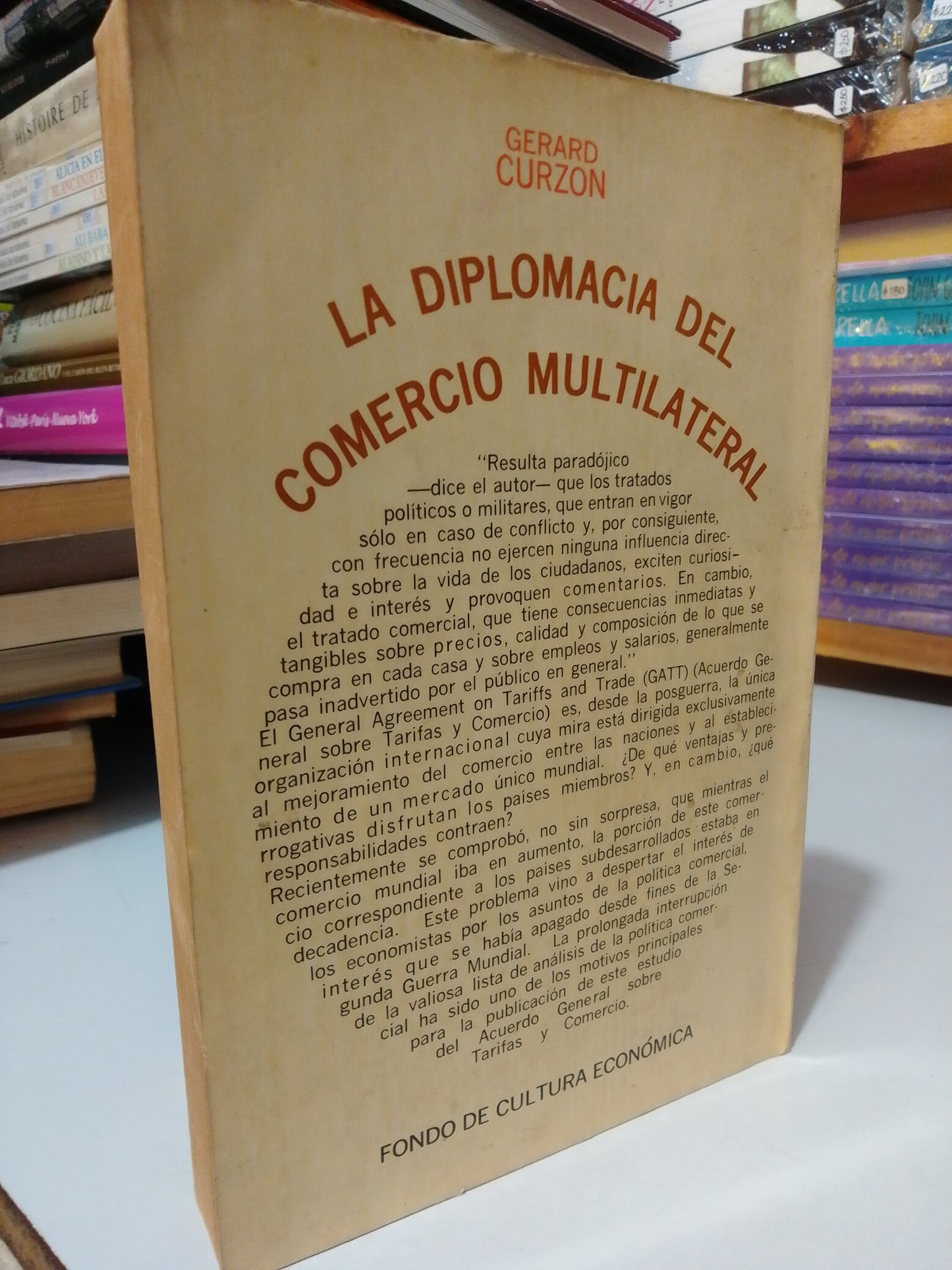 LA DIPLOMACIA DEL COMERCIO MULTILATERAL POR GERARD CURZO USADO HISTORIA JUAREZ