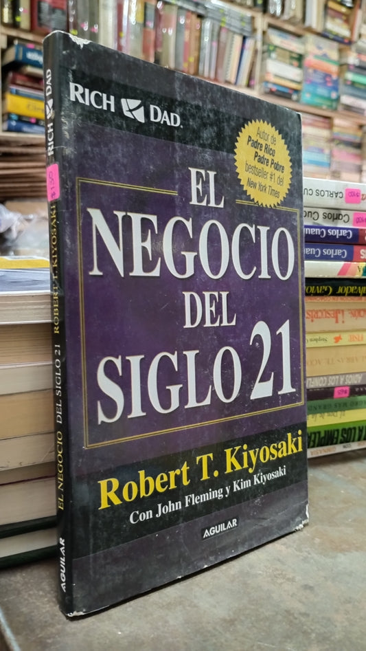 EL NEGOCIO DEL SIGLO 21 POR ROBERT T KIYOSAKI LIBRO USADO SUPERACION PERSONAL ALDAMA