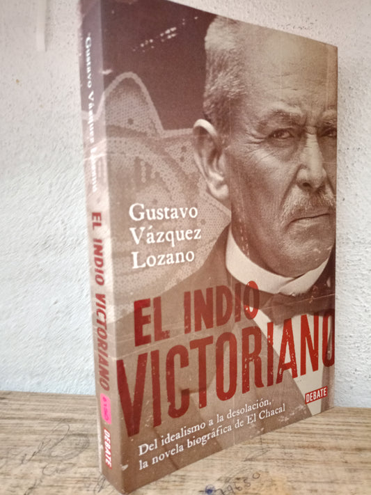 EL INDIO VICTORIANO GUSTAVO VAZQUEZ LOZANO USADO NOVELA LITERARIO 305