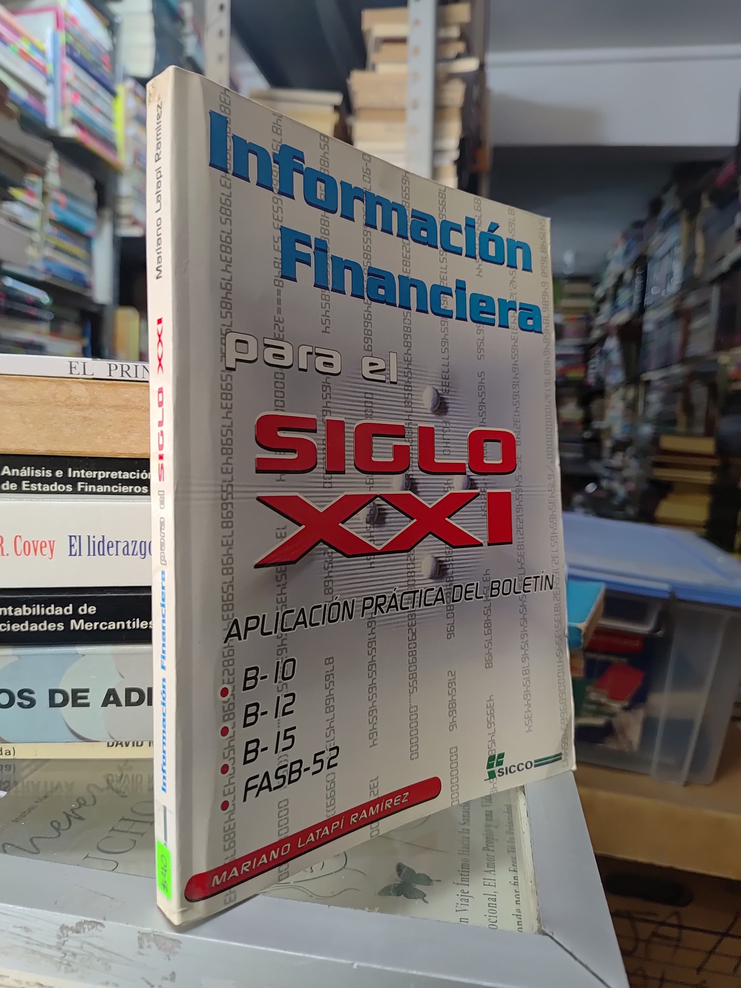INFORMACION FINANCIERA PARA EL SIGLO 21 POR MARIANO LATAPI RAMIREZ USADO ADMINISTRACION JUAREZ