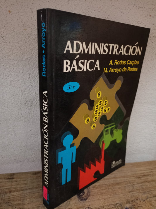 ADMINISTRACIÓN BÁSICA POR A. RODAS CARPIZO Y M. ARROYO DE RODAS USADO ADMINISTRACIÓN LITERARIO 305