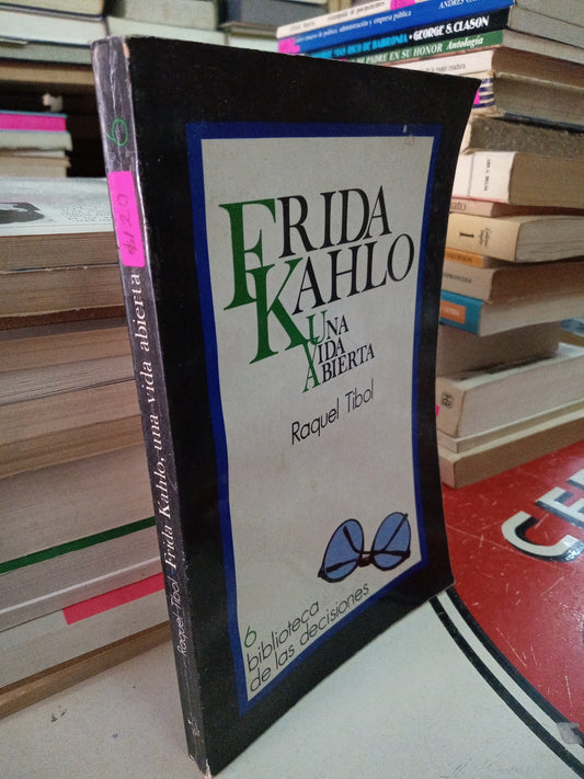 FRIDA KAHLO UNA VIDA ABIERTA POR RAQUEL TIBOL USADO HISTORIAS LITERARIO 207