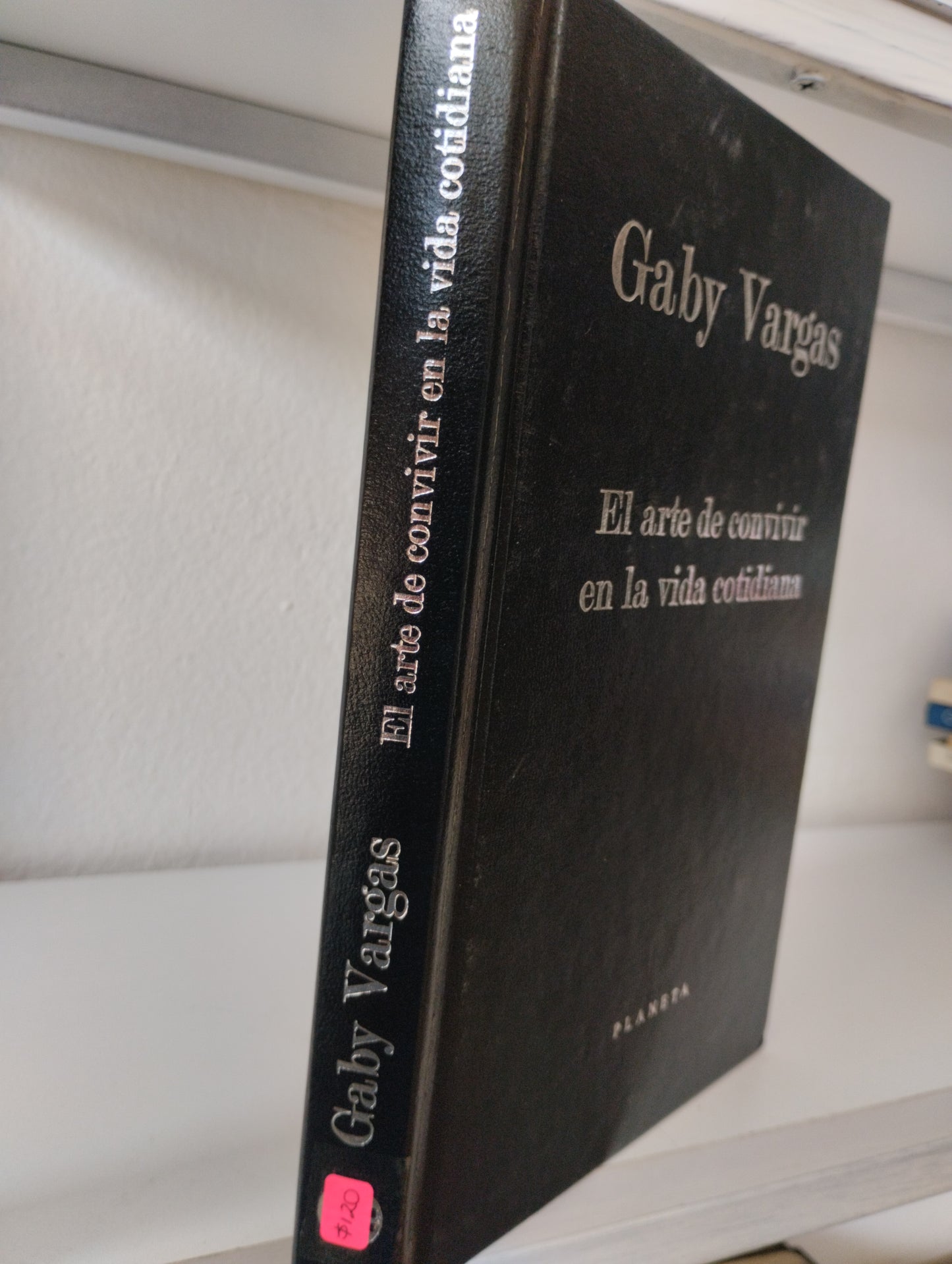 EL ARTE DE CONVIVIR EN LA VIDA COTIDIANA GABY VARGAS USADO SUPERACION PERSONAL JUAREZ 515