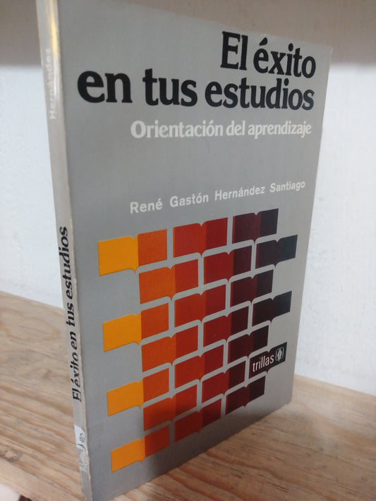 EL EXITO EN TUS ESTUDIOS POR RENE GASTON HERNANDEZ USADO EDUCACION JUAREZ