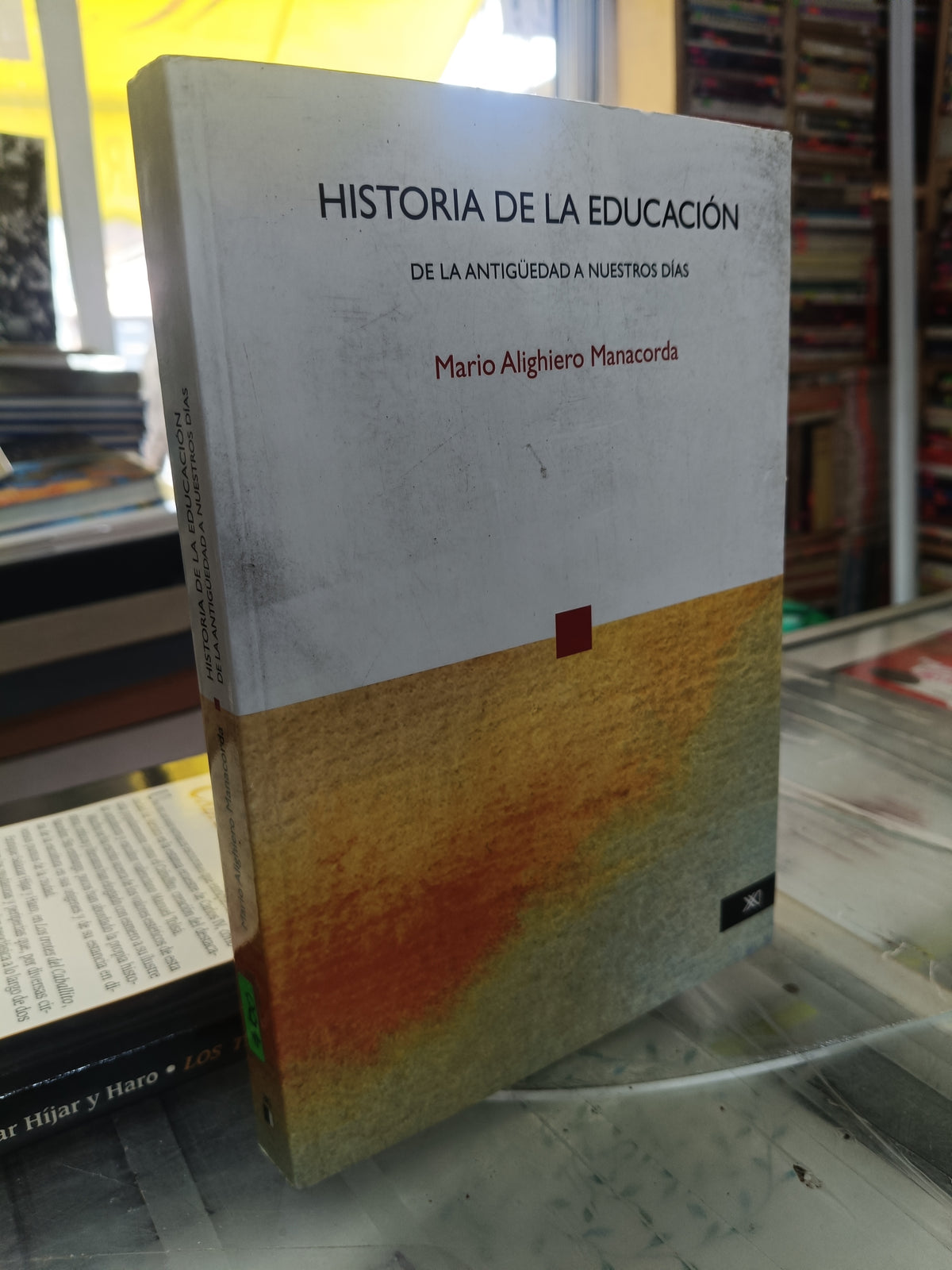 HISTORIA DE LA EDUCACION DE LA ANTIGUEDAD A NUESTROS DIAS POR MARIO ALIGHIERO MANACORDA USADO EDUCACIÓN JUAREZ 507