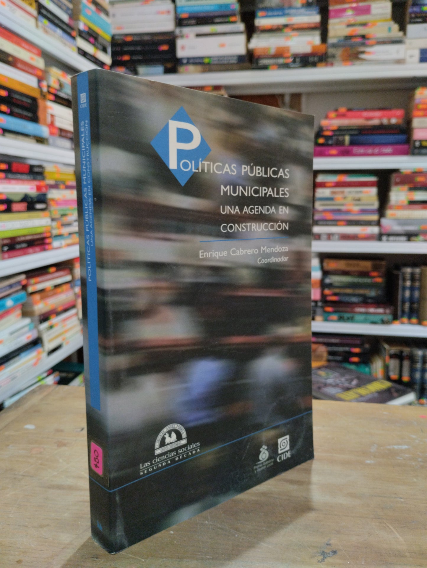 POLITICAS PUBLICAS MUNICIPALES UNA AGENDA EN CONSTITUCION POR ENRIQUE CABRERO MENDOZA USADO SOCIOLOGIA JUAREZ 515