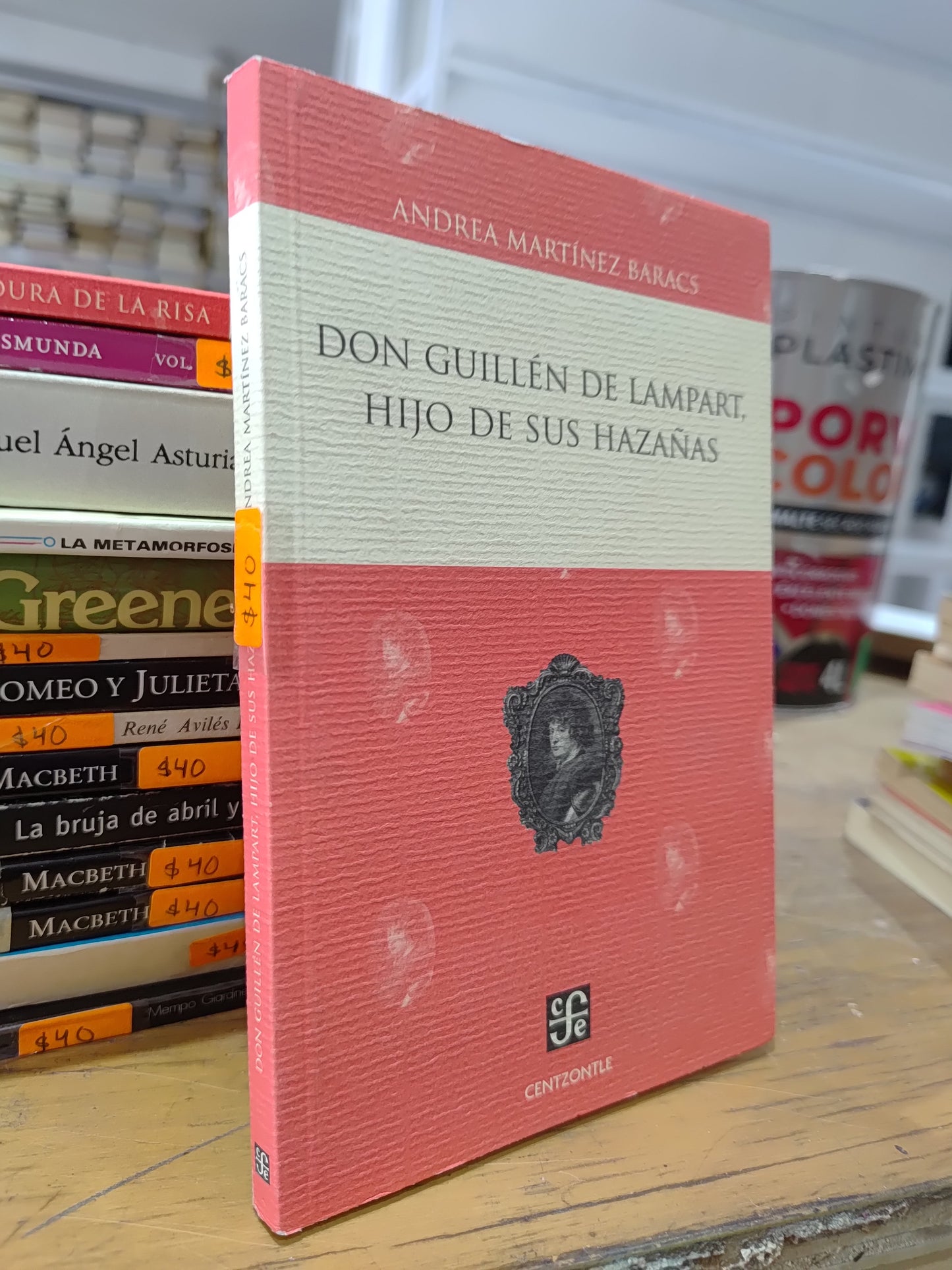 DON GUILLEN DE LAMPART HIJO DE SUS HAZAÑAS POR ANDREA MARTINEZ BARACS USADO NOVELAS JUAREZ 515