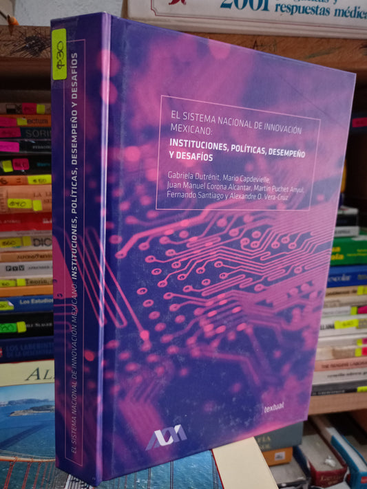 EL SISTEMA NACIONAL DE INNOVACION MEXICANO INSTITUCIONES POLITICAS DESEMPEÑO Y DESAFIOS USADO POLITICA LITERARIO 305