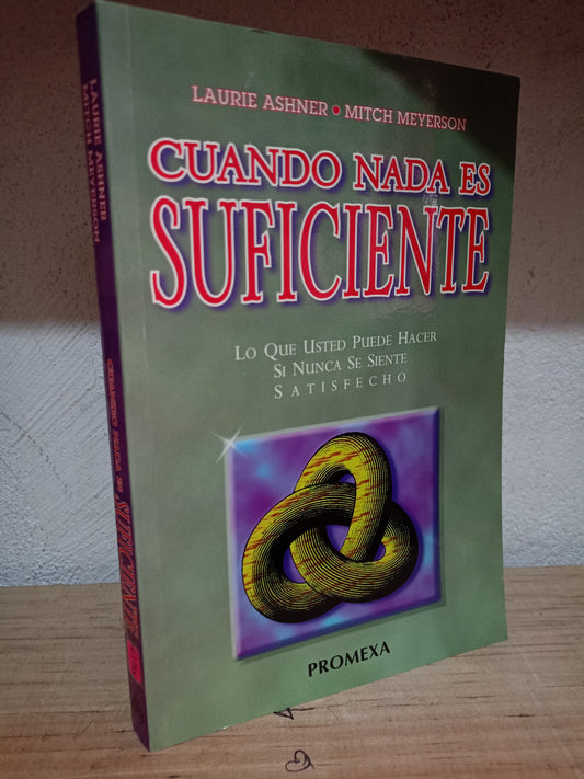 CUANDO NADA ES SUFICIENTE POR LAURIE ASHNER, MITCH MEYERSON USADO S.PERSONAL LITERARIO 305