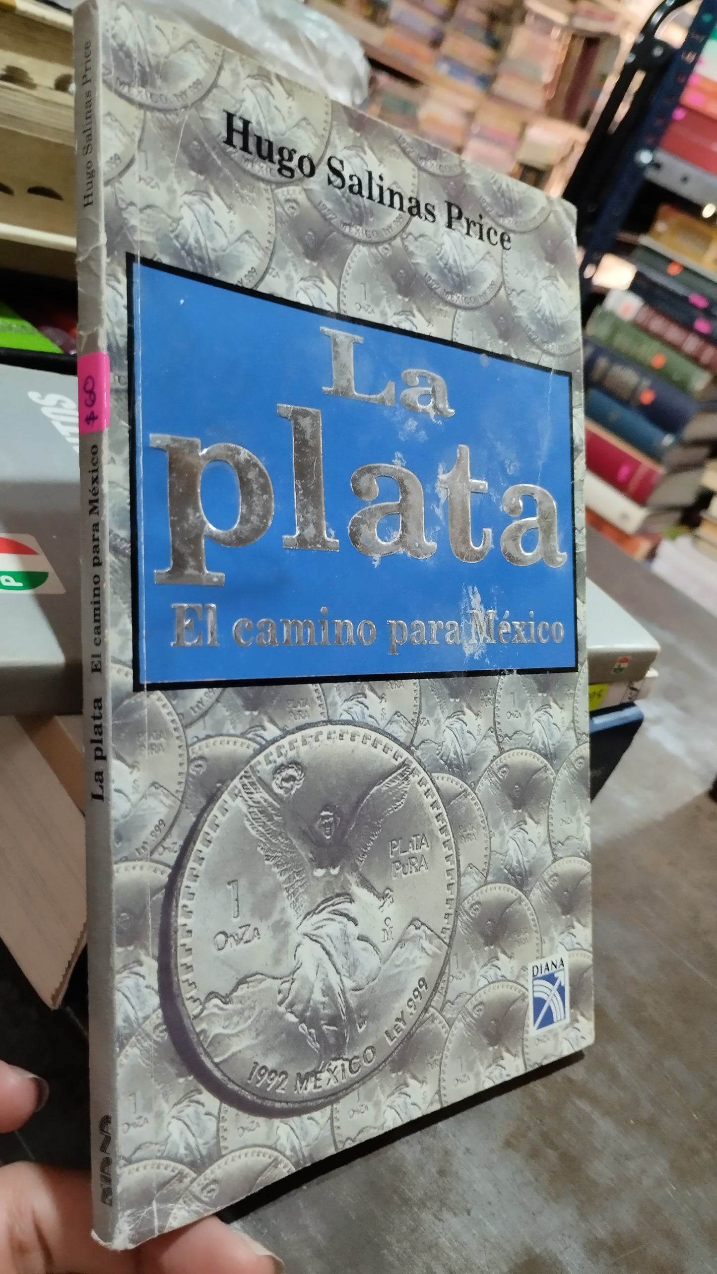 LA PLATA EL CAMINO PARA MEXICO POR HUGO SALINAS PRICE LIBRO USADO POLITICA ALDAMA