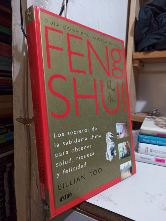 GUIA COMPLETA ILUSTRADA DEL FENG SHUI POR LILLIAN TOO USADO SALUD JUÁREZ