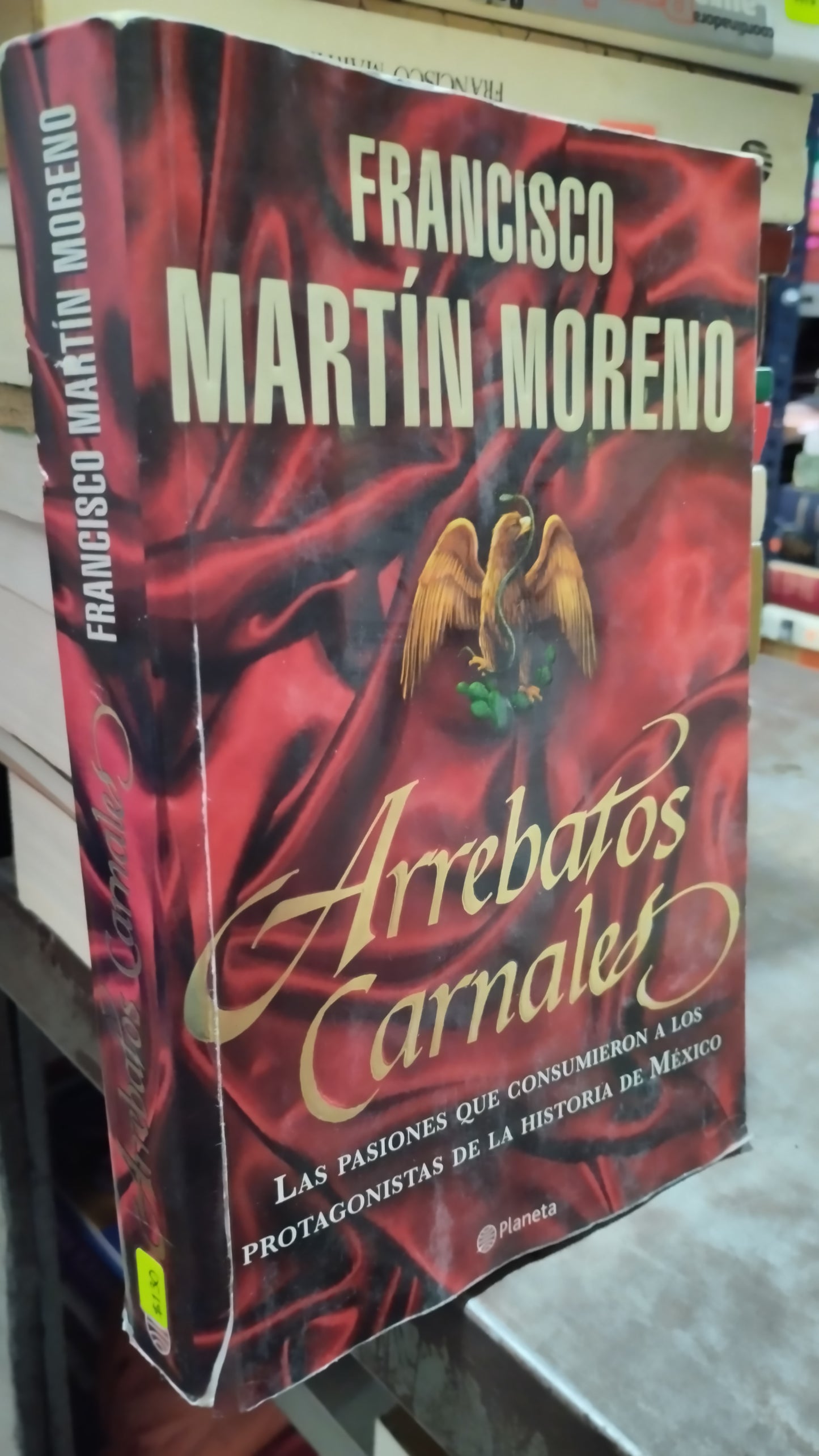 ARREBATOS CARNALES POR FRANCISCO MARTIN MORENO LIBRO USADO POLITICA ALDAMA