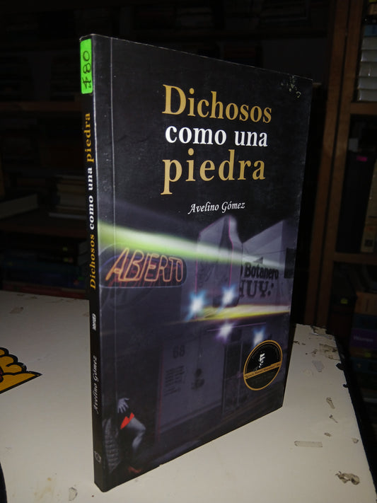 DICHOSOS COMO UNA PIEDRA AVELINO GÓMEZ USADO NOVELA LITERARIO 207
