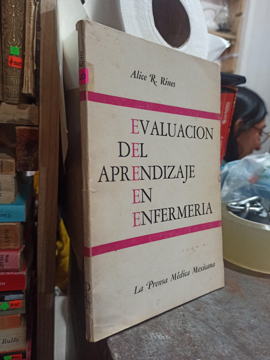 EVALUCION DE APRENDIZAJE EN ENFERMERIA POR ALICE R. RINES USADO SALUD ALDAMA