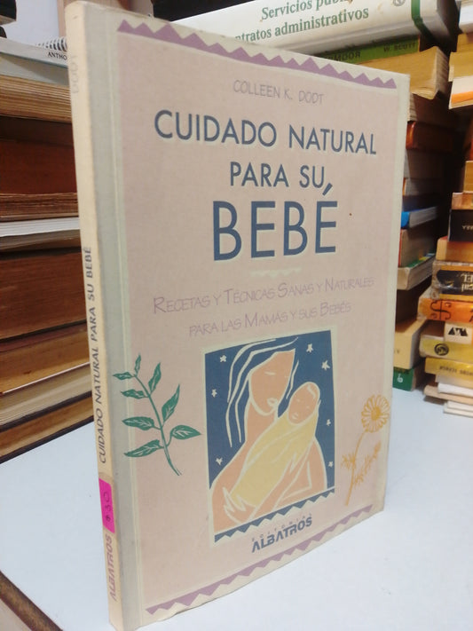 CUIDADO NATURAL PARA SU BEBE POR COLLEEN K.DODT USADO PSICOLOGIA JUAREZ