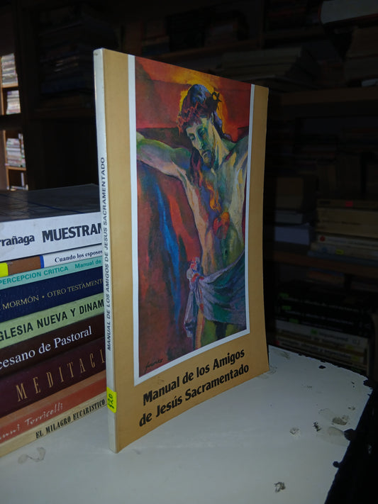 MANUAL DE LOS AMIGOS DE JESÚS SACRAMENTADO (VARIOS AUTORES) USADO RELIGIÓN LITERARIO 207