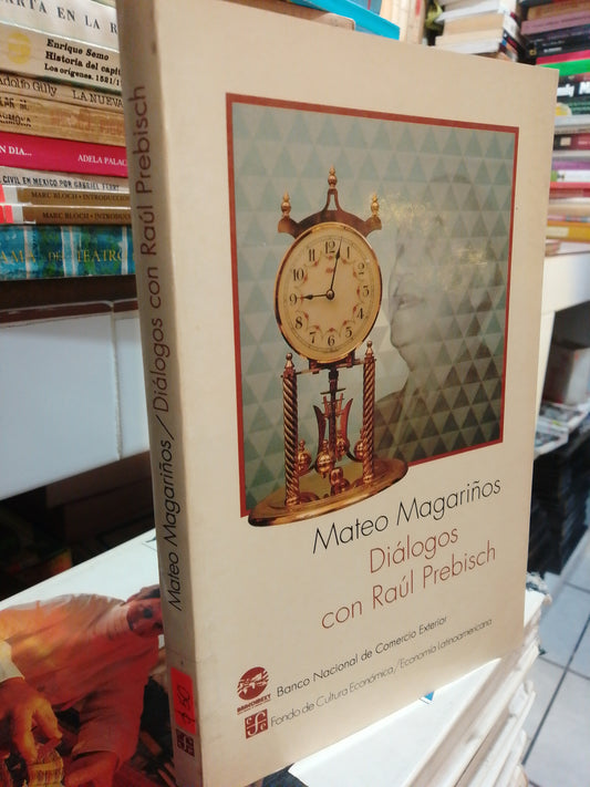 MATEO MAGARIÑOS DIALOGOS CON RAUL PREBISCH USADO HISTORIA JUAREZ
