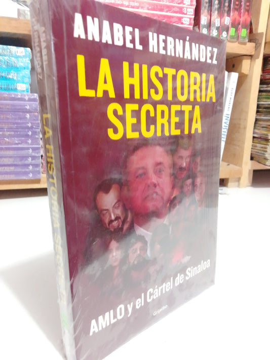 LA HISTORIA SECRETA AMLO Y EL CARTEL DE SINALOA POR ANABEL HERNANDEZ NUEVO JUAREZ