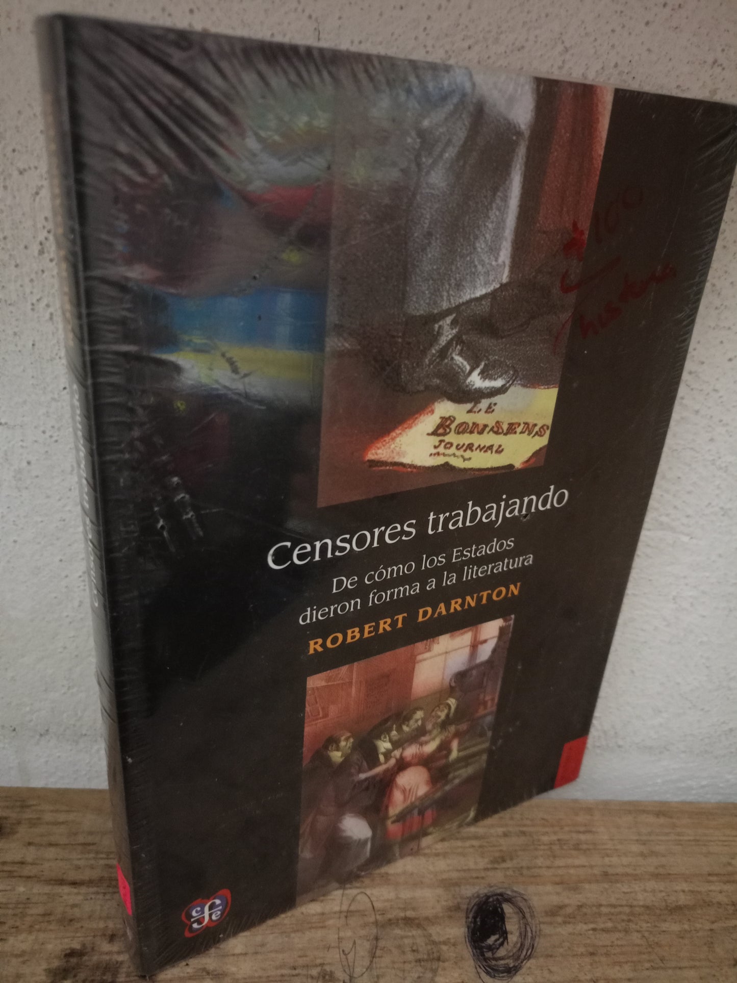 CENSORES TRABAJANDO DE CÓMO LOS ESTADOS DIERON FORMA A LA LITERATURA POR ROBERT DARNTON NUEVO HISTORIA LITERARIO 305