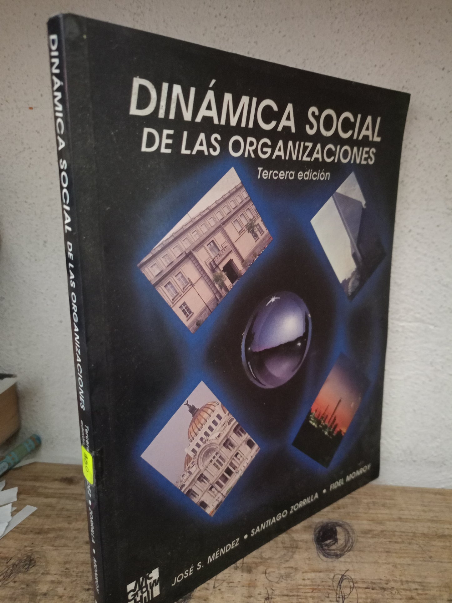 DINAMICA SOCIAL DE LAS ORGANIZACIONES POR JOSE S. MENDEZ, SANTIAGO ZORRILLA FIDEL MONROY USADO HISTORIA LITERARIO 305
