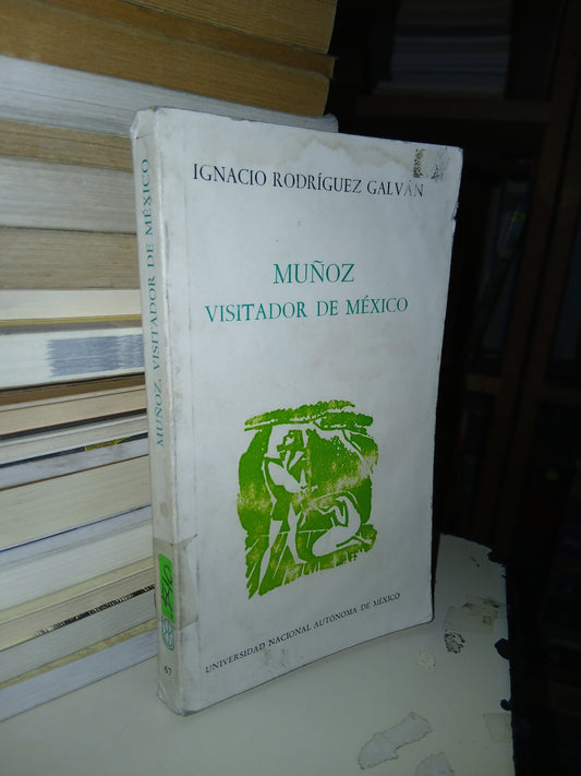 MUÑOZ VISITADOR DE MÉXICO POR IGNACIO RODRÍGUEZ GALVÁN USADO TEATRO LITERARIO 207