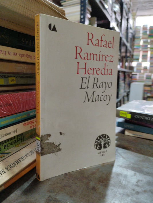 EL RAYO MACOY POR RAFAEL RAMÍREZ HEREDIA USADO NOVELA ALDAMA