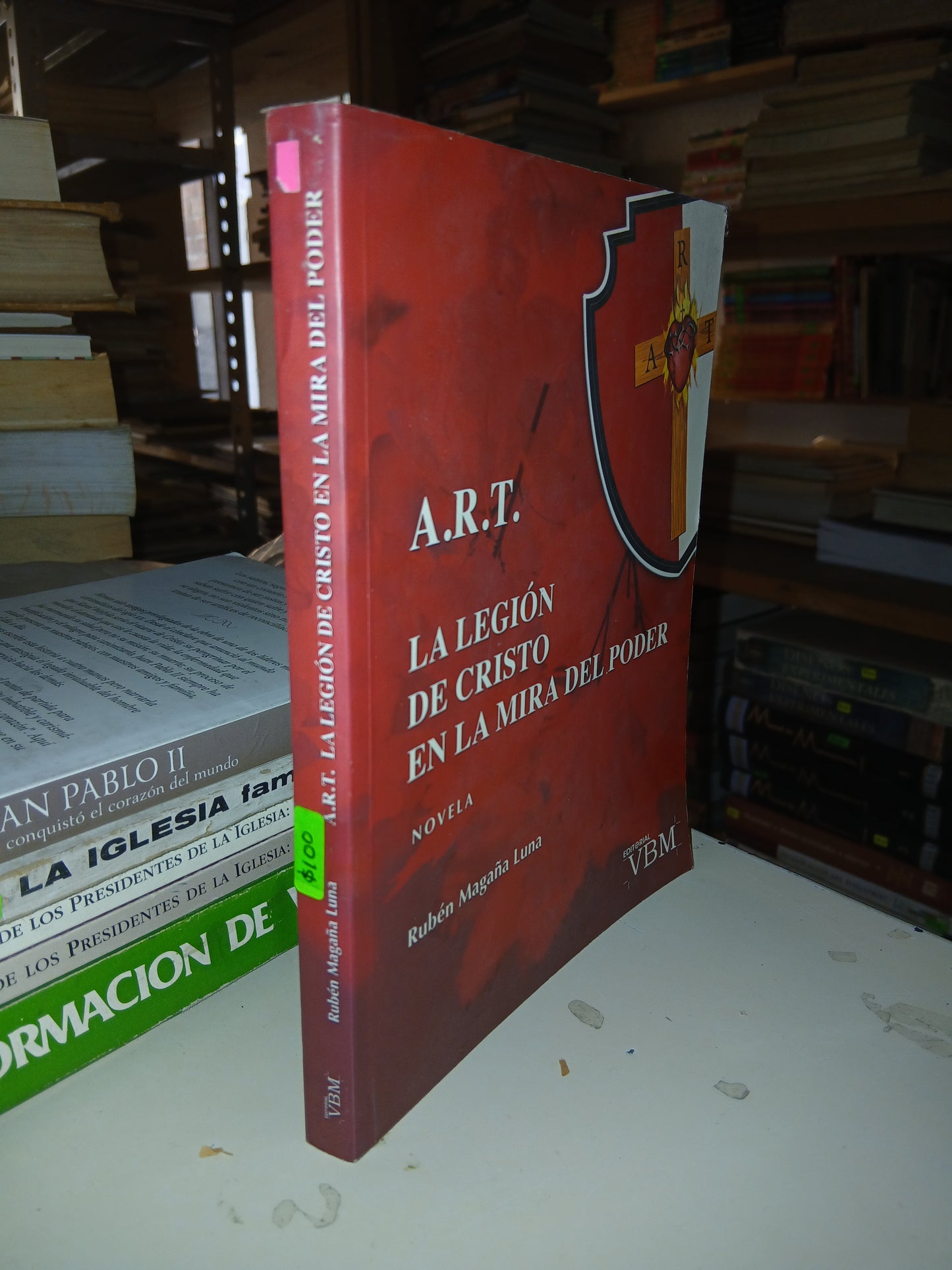 A.R.T. LA LEGIÓN DE CRISTO EN LA MIRA DEL PODER POR RUBÉN MAGAÑA LUNA USADO RELIGIÓN LITERARIO 207