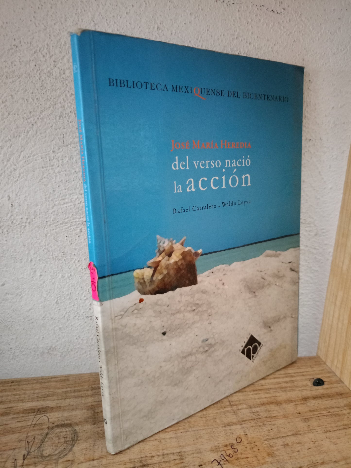 JOSE MARIA HEREDIA DEL VERSO NACIO LA ACCION RAFAEL CARRALERO WALDO LEYVA USADO NOVELA LITERARIO 305