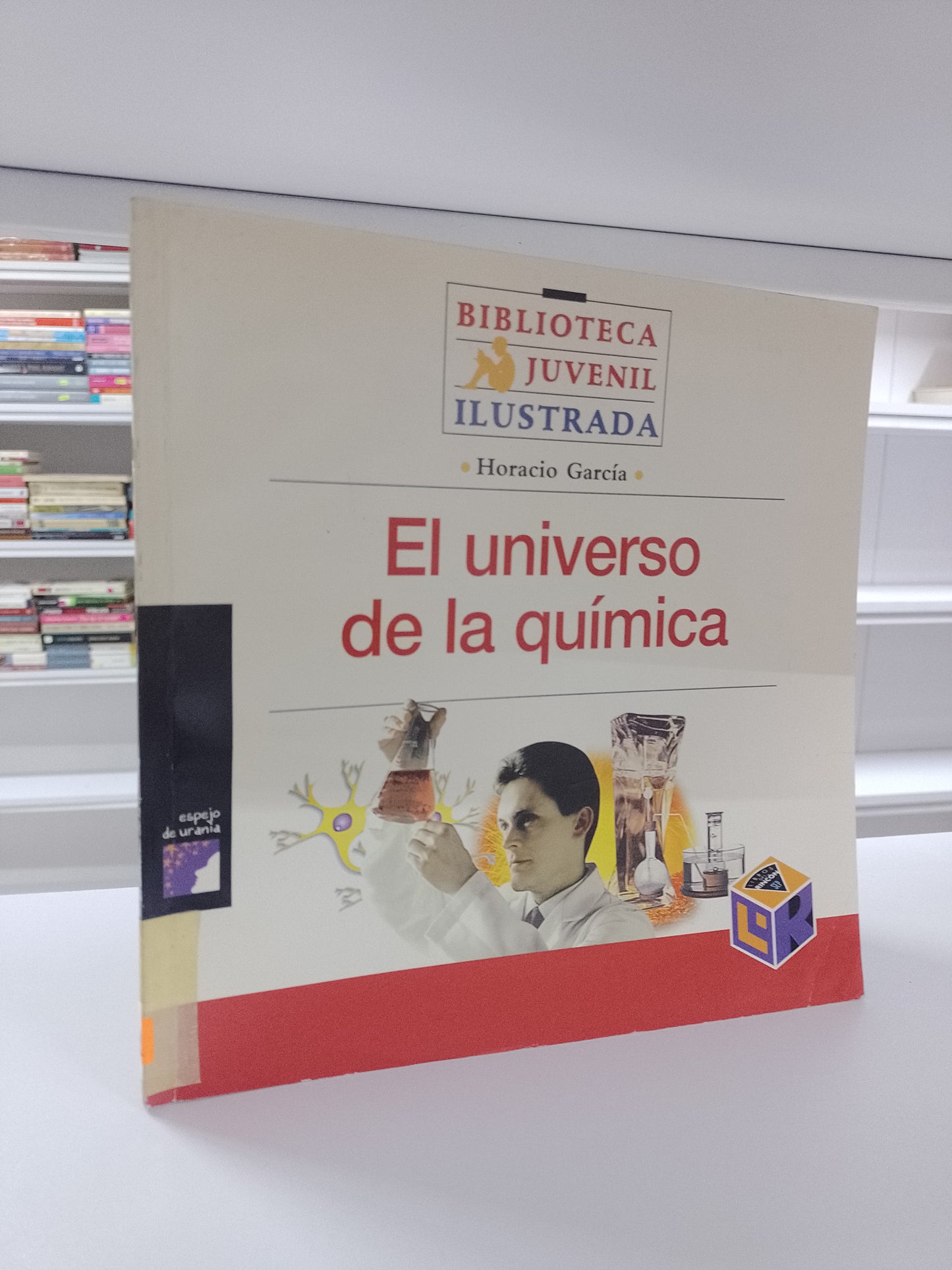 EL UNIVERSO DE LA QUIMICA POR HORACIO GARCIA USADO CIENCIA JUAREZ 515