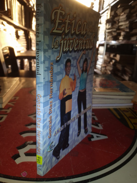 ÉTICA PARA LA JUVENTUD POR GONZALO DÍAZ HERNÁNDEZ USADO FILOSOFÍA LITERARIO 207