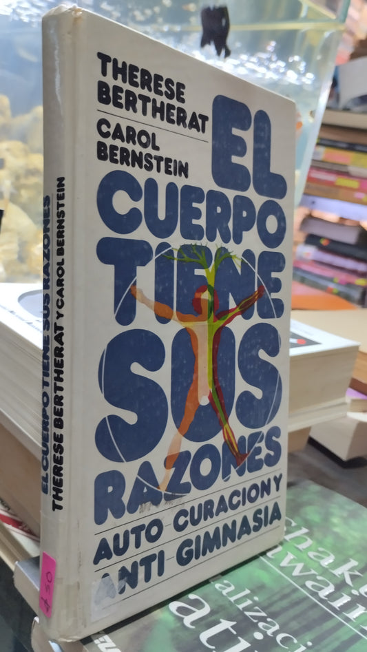 EL CUERPO TIENE SUS RAZONES POR THERESE BERTHERAT LIBRO USADO SUPERACION PERSONAL ALDAMA