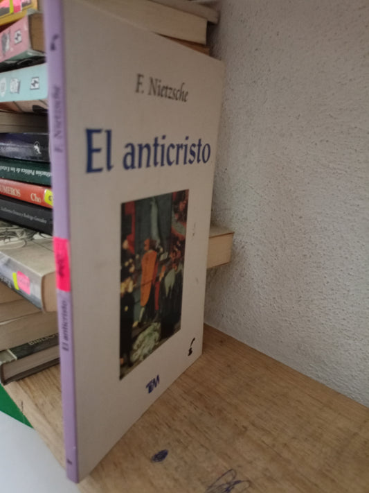 EL ANTICRISTO POR F NIETZSCHE USADO FILOSOFIA LITERARIO 305