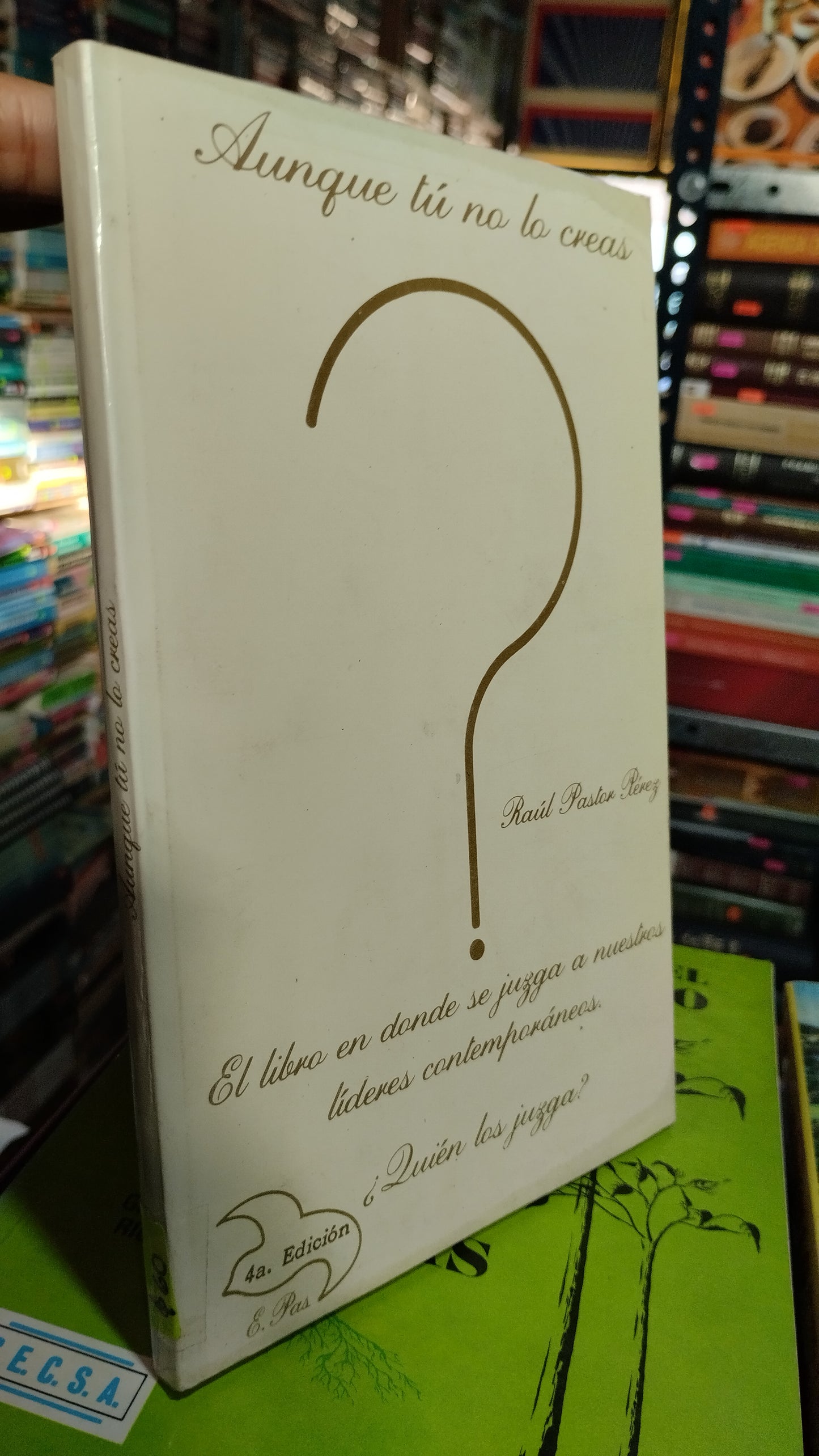 AUNQUE TU NO LO CREAS POR RAUL PASTOR PEREZ LIBRO USADO POLITICA ALDAMA