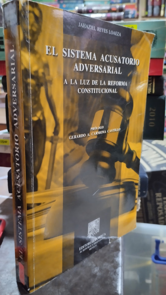 EL SISTEMA ACUSATORIO ADVERSARIAL POR JAHAZIEL REYES LOAEZA LIBRO USADO DERECHO ALDAMA
