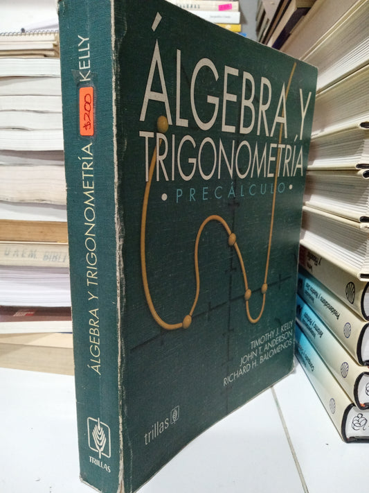 ALGEBRA Y TRIGONOMETRÍA PRECALCULO POR KELLY USADO MATEMÁTICAS JUÁREZ