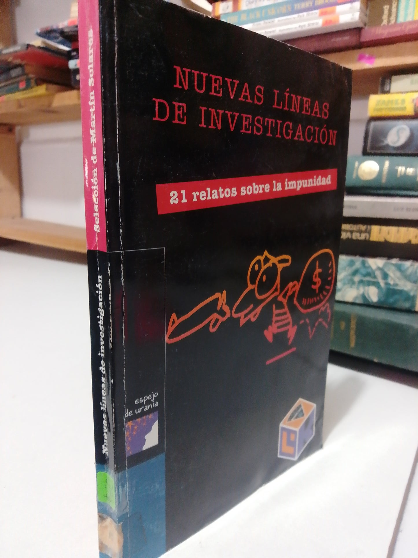 NUEVAS LINEAS DE INVESTIGACION 21 RELATOS SOBRE LA IMPUNIDAD POR MARTIN SOLAREZ  USADO HISTORIA JUAREZ