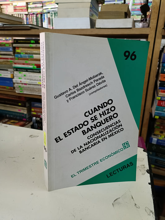 CUANDO EL ESTADO SE HIZO BANQUERO (VARIOS AUTORES) USADO POLÍTICA LITERARIO 207