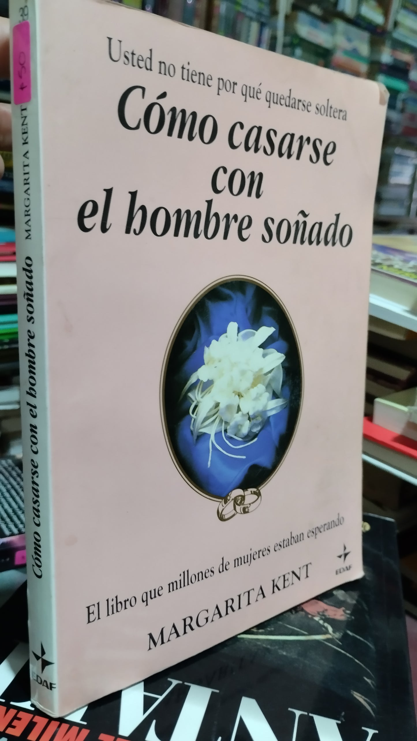 COMO CASARSE CON EL HOMBRE SOÑADO POR MARGARITA KENT LIBRO USADO SUPERACION PERSONAL ALDAMA
