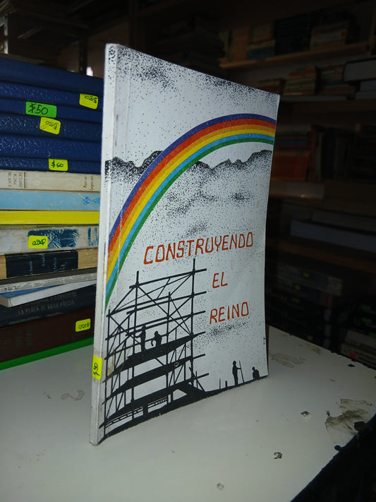 CONSTRUYENDO EL REINO POR RAMÓN GODÍNEZ FLORES USADO RELIGIÓN LITERARIO 207