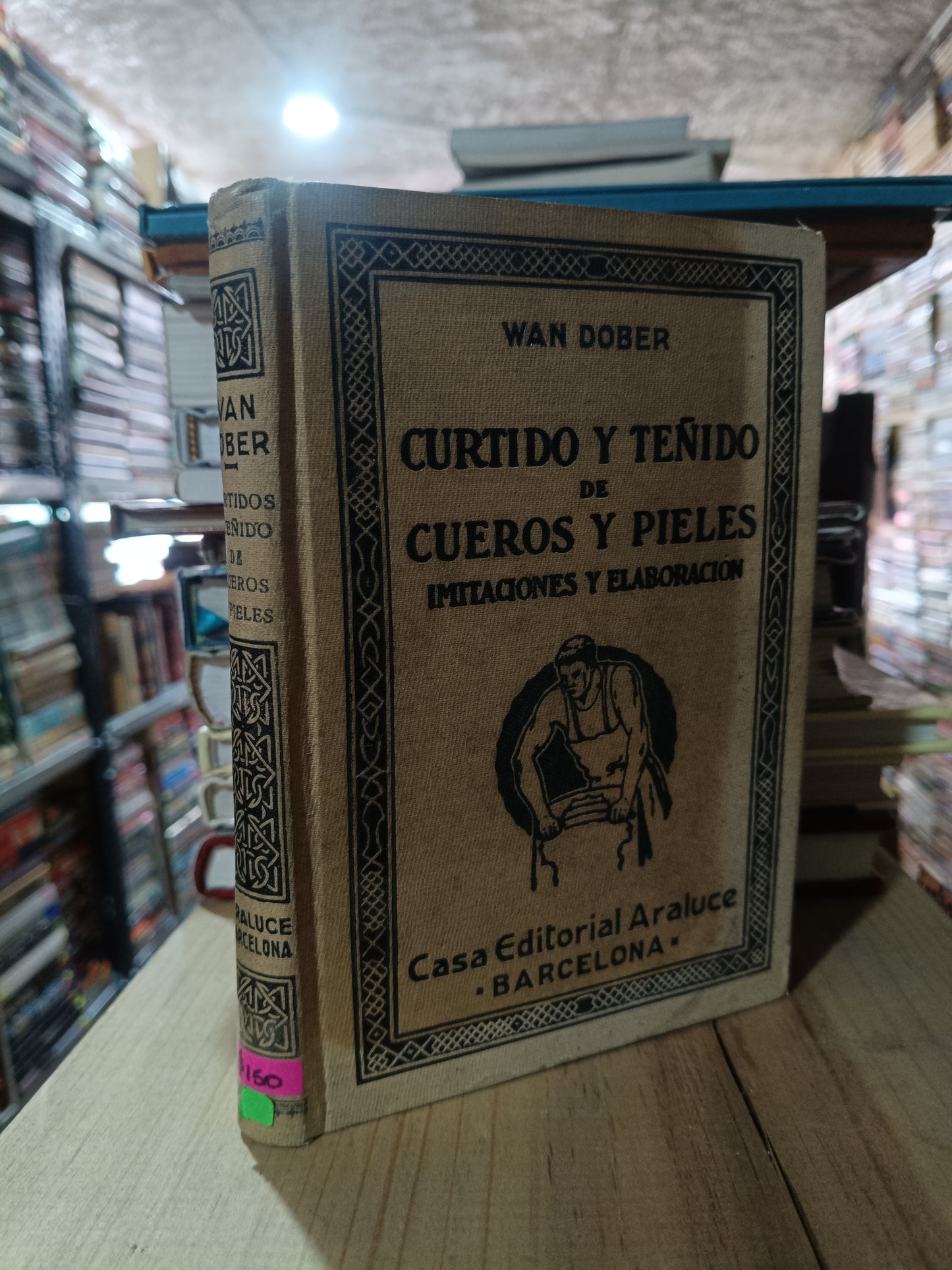 CURTIDOS Y TEÑIDO DE CUEROS Y PIELES POR WAN DOBER USADO OFICIOS ALDAMA