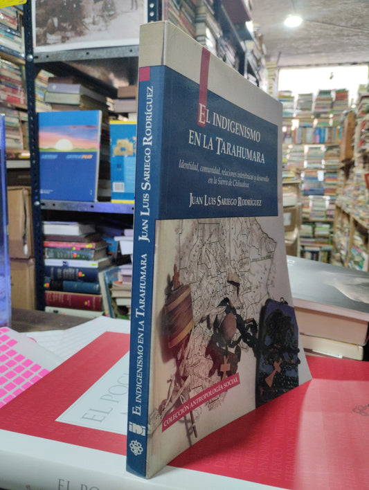 EL INDIGENISMO EN LA TARAHUMARA POR JUAN LUIS SARIEGO RODRIGUEZ USADO HISTORIA ALDAMA
