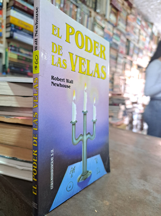 EL PODER DE LAS VELAS ROBERT WALL NEWHOUSE USADO ESOTERISMO ALDAMA