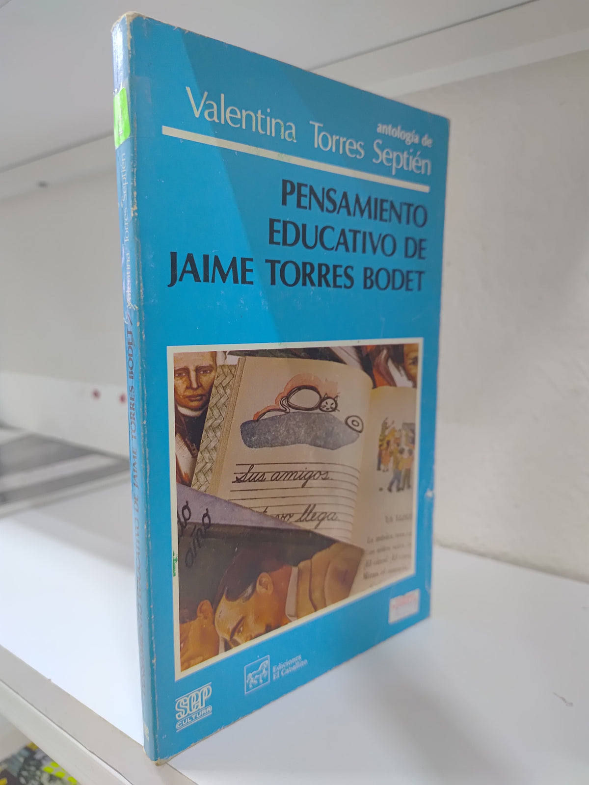PENSAMIENTO EDUCATIVO DE JAIME TORRES BODET POR VALENTINA TORRES SEPTIEN USADO EDUCACION JUAREZ 515