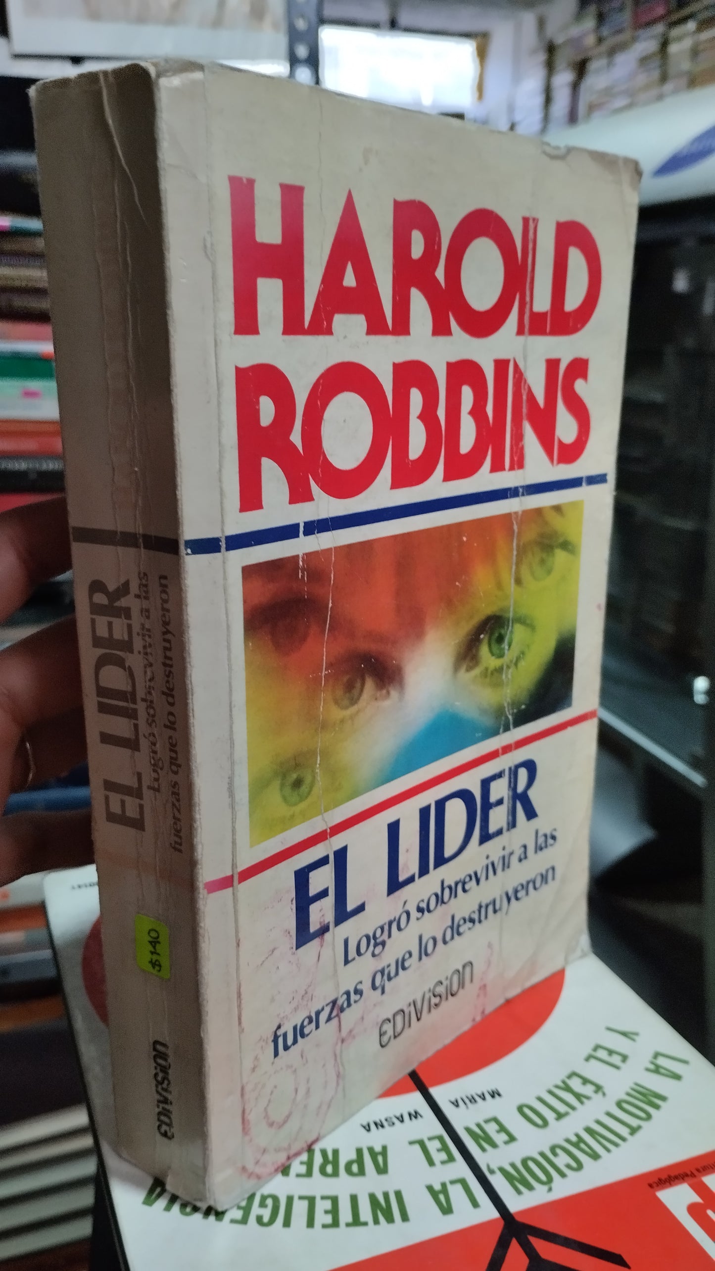 EL LIDER LOGRO SOBREVIVIR A LAS FUERZAS QUE LO DESTRUYERON POR HAROLD ROBBINS LIBRO USADO SUPERACION PERSONAL ALDAMA