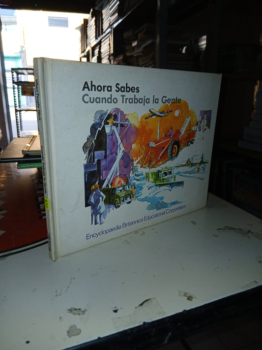 AHORA SABES CUANDO TRABAJA LA GENTE POR ANNE NEIGOFF USADO INFANTIL LITERARIO 207