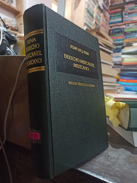 DERECHO MERCANTIL MEXICANO POR FELIPE DE J. TENA USADO DERECHO ALDAMA