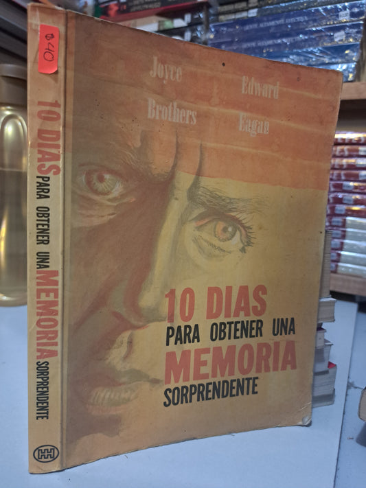 10 DIAS PARA OBTENER UNA MEMORIA SORPRENDENTE JOYCE D. BROTHERS, EDWARD P. F. EAGAN SUP. PERSONAL USADO JUÁREZ