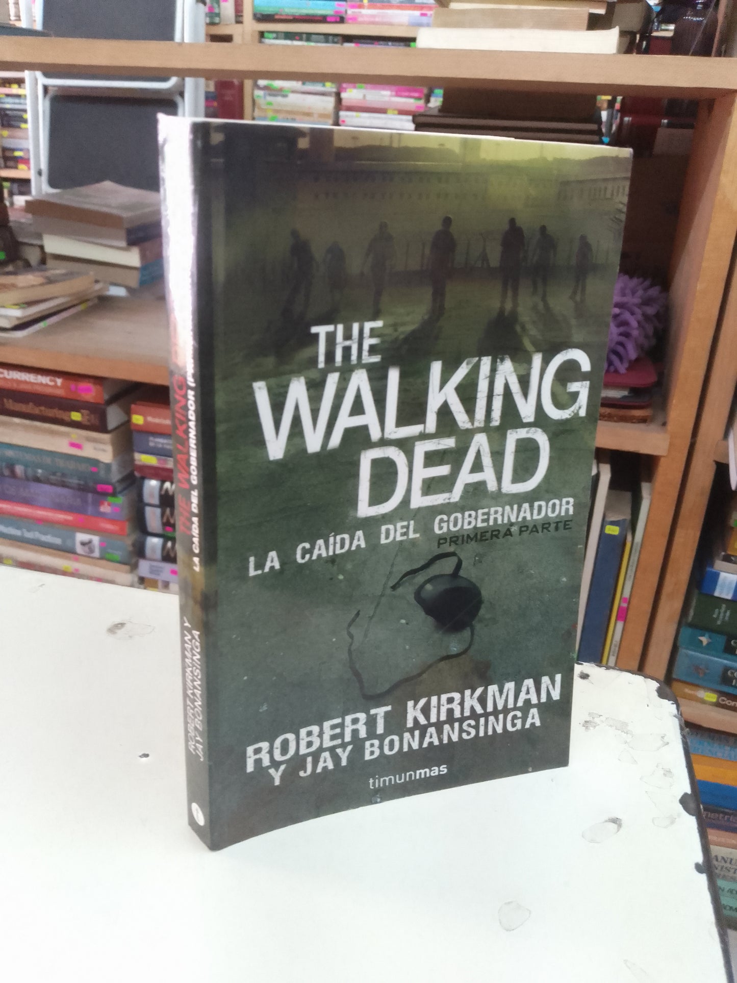 THE WALKING DEAD LA CAIDA DEL GOBERNADOR (PRIMERA PARTE) POR ROBERT KIRKMAN Y JAY BONANSINGA USADO NOVELA LITERARIO 207