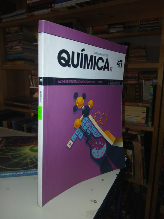 QUÍMICA 2 (PARA BACHILLERATO TECNOLÓGICO) POR ÁNGELA VANEGAS COLÍN USADO QUÍMICA LITERARIO 207